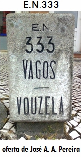 E.N. 333 - Vagos - Soza - Palhaa - guas Boas - Oi - Perres - Piedade - Recardes - gueda - ... - A-dos-Ferreiros de Cima
 - Talhadas - Ereira - ... - I.P.5 - Paredes Velhas - Ps de Pontes - Caveiros - Vouzela
